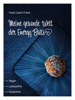 cover image of Meine gesunde Welt der Energy Balls